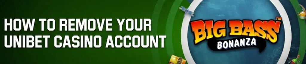 Unibet banner with instructions on how to remove your casino account.